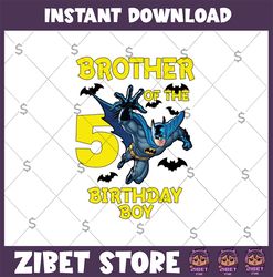 brother of the birthday boy png, batman family png, customized matching family png, birthday boy png