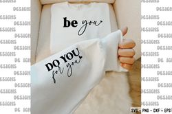 you matter svg, motivational svg, mental health png,positive quotes,be you,do you,for you svg cricut,sleeve shirt tshirt