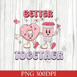 better together png, valentines day png, valentine's day coffee png, valentine's day png, coffee png, latte valentines