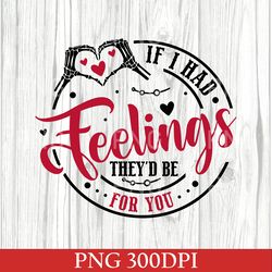 if i had feelings they'd be for you png, skeleton valentines day png, valentine's day svg, xoxo valentine's day skeleton