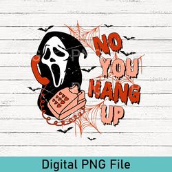 no you hang up png, ghostface valentine png, halloween png, halloween gift, funny valentine png, funny ghostface png