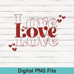 love svg, valentine png, valentine's day png, valentine png, love png, gift for her svg, png cricut sublimation