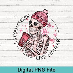 cute it's cold outside like my heart skeleton png, skeleton png, skull png, skeleton valentines day png, xoxo valentines