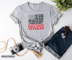 proud female veteran shirt, memorial day shirt, veteran day shirt, gift for veteran woman, thank you veterans shirt, vet