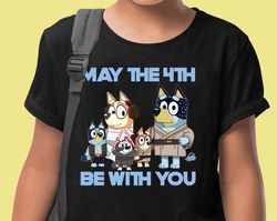 may the 4th be with you bluey star wars shirt, bluey family matching shirt, cute muffin shirt, funny muffin bluey shirt,