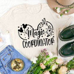 magic coordinator shirt, disney shirt, disney family shirt, disneyland trip shirt, disneyworld shirt