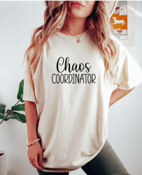 chaos coordinator, mom life shirt, mothers day shirt, personalized gifts for mom, mothers day gift, mom shirt, coordinat