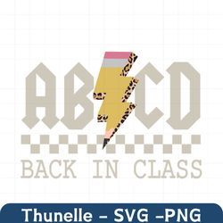 abcd back in class svg, back to school svg, alphabet svg, 1st day of school svg, retro teacher, teacher life svg, school