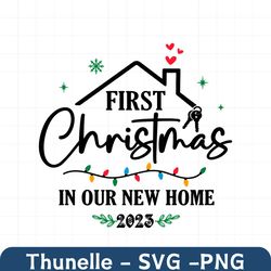 first christmas in our new home 2023 svg, 1st christmas in new home, christmas ornament svg, housewarming gift,cut files