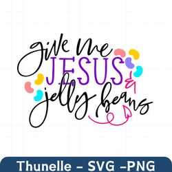 give me jesus and jelly beans svg, easter day svg, easter svg, jesus svg, jelly beans svg, christian svg, happy easter s