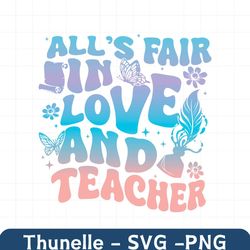 alls fair in love and teacher svg