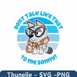 dont talk like that to me sony bluey muffin svg