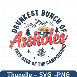 drunkest bunch of assholes outdoors svg