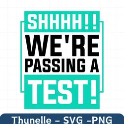 shhhh we are passing a test png