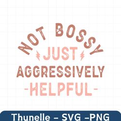 not bossy just aggressively helpful svg