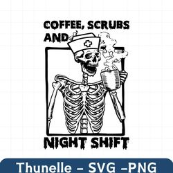 coffee scrubs and night shift nurse halloween png, skeleton png, nurse halloween png, night shift png, night shift squad