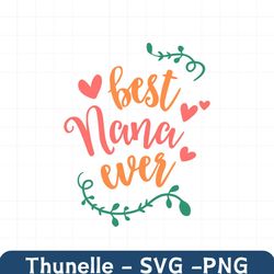 best nana ever svg best nana svg file grandmother svg best grandma svg blessed nana svg cut file cricut svg cameo file s