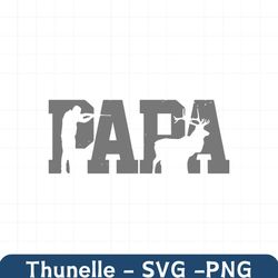 hunting papa svg, father's day svg, hunter svg,n dad shirt svg, hunting dad svg, best dad ever, papa shir