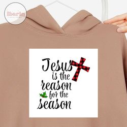 jesus is the reason for season svg, christmas svg, xmas svg, christmas gift, merry christmas, jesus svg, jesus christ, c