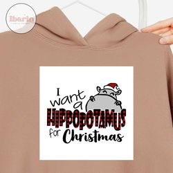 i want a hippopotamus for christmas svg, christmas svg, xmas svg, christmas gift, merry christmas, hippo svg, christmas