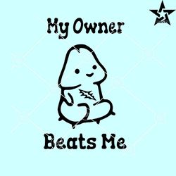 my owner beats me svg, funny sticker svg, car decal svg