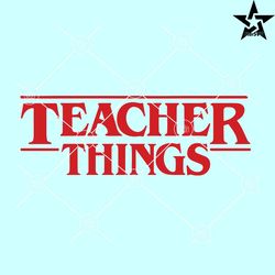 teacher things svg, teacher stranger things svg, stranger things teacher svg