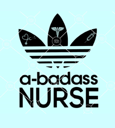 A badass nurse SVG, Abadass Nurse Adidas Logo SVG, Abadass Nurse PNG