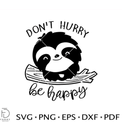 don't hurry be happy svg, sloth svg, sloth baby svg