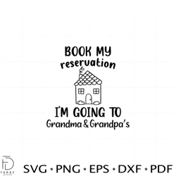 Book My Reservation I'm Going To Grandma Grandpa Svg
