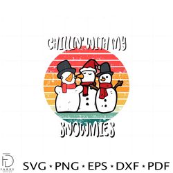 chillin with my snowmies svg