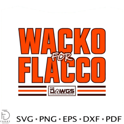 cleveland browns wacko for flacco the dawgs svg