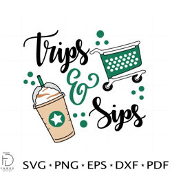 coffee latte cup and shopping svg trips and sips designs files