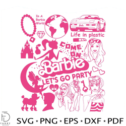 come on barbie lets go party svg barbie girl svg digital file