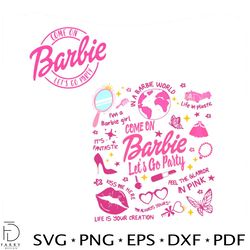 come on barbie lets go party svg barbie movies svg cricut file