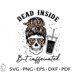 dead inside but caffeinated funny skeleton svg cutting files