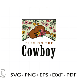 dibs on the cowboy svg best graphic designs cutting files