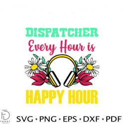 dispatcher every hour is happy hour svg cutting digital file