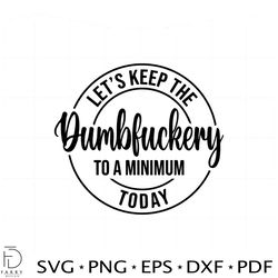 dumbfuckery logo svg let's keep the dumbfuckery file