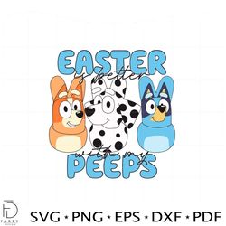 easter is better with my peeps bluey and bingo friend svg