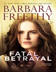 fatal betrayal (thrilling fbi romantic suspense) (off the grid: fbi series book 12) kindle edition by barbara freethy