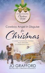 cowboy angel in disguise for christmas (a very country christmas wish) kindle edition by jo grafford