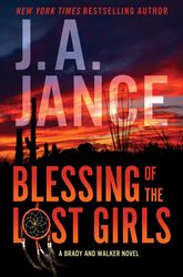 blessing of the lost girls: a brady and walker family novel kindle edition by j. a. jance