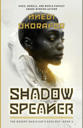 shadow speaker: the desert magician's duology: book one by nnedi okorafor