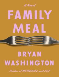 family meal: a novel by bryan washington