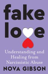 fake love: the bestselling practical self-help understanding and healing kindle edition by nova gibson