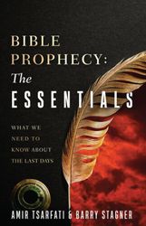 bible prophecy: the essentials: answers to your most common questions by amir tsarfati (author), barry stagner