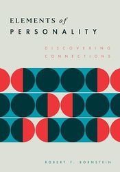 elements of personality : discovering connections 1st edition by dr. robert f. bornstein phd