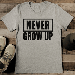 never grow up tee