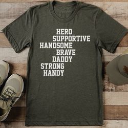 hero supportive handsome brave daddy strong handy tee