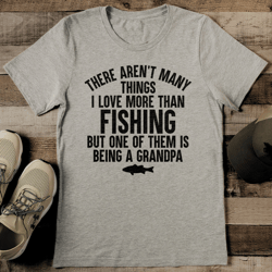 there aren't many things i love more than fishing tee